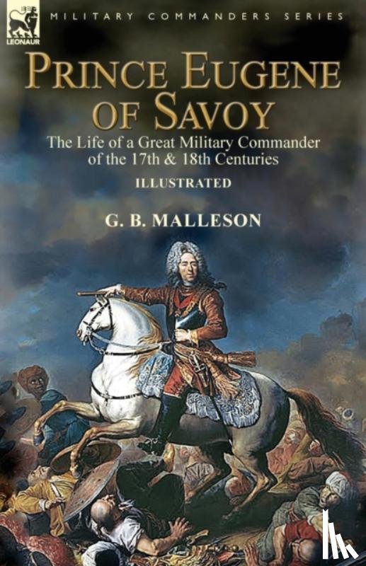 Malleson, G B - Prince Eugene of Savoy