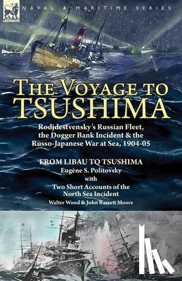 Politovsky, Eugene S, Wood, Walter, Moore, John Bassett - The Voyage to Tsushima