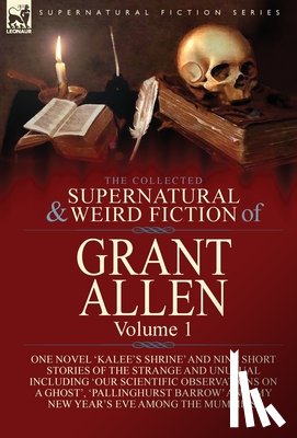 Allen, Grant - The Collected Supernatural and Weird Fiction of Grant Allen