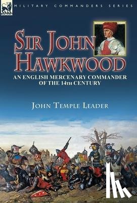 Leader, John Temple - Sir John Hawkwood