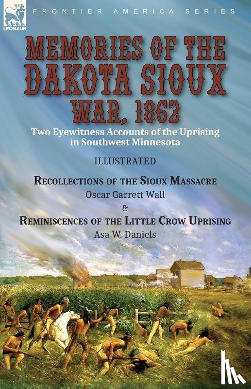 Wall, Oscar Garrett, Daniels, Asa W - Memories of the Dakota Sioux War, 1862