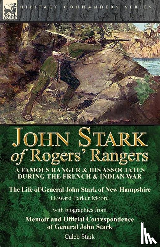 Moore, Howard Parker, Stark, Caleb - John Stark of Rogers' Rangers