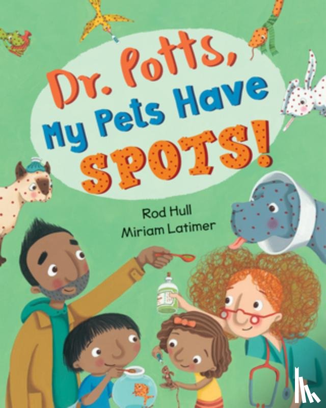 Hull, Rod - Dr. Potts, My Pets Have Spots!