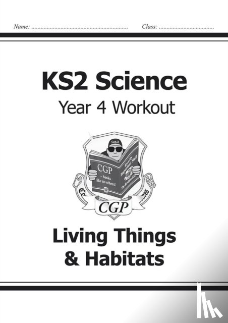 CGP Books - KS2 Science Year 4 Workout: Living Things & Habitats