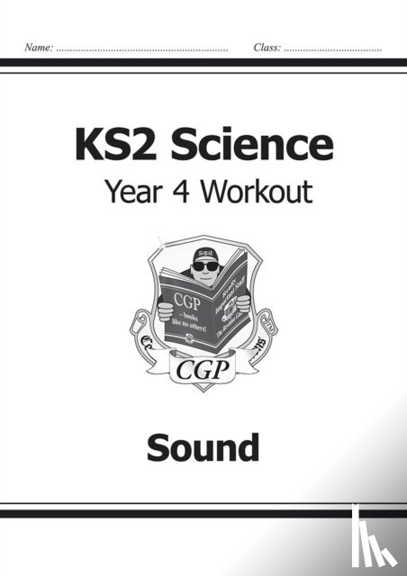 CGP Books - KS2 Science Year 4 Workout: Sound