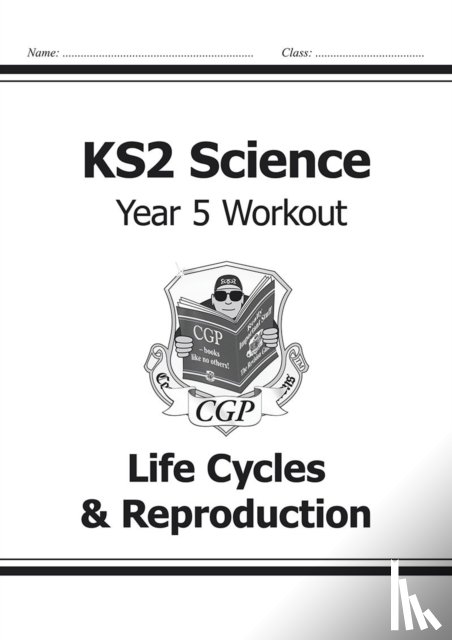 CGP Books - KS2 Science Year 5 Workout: Life Cycles & Reproduction