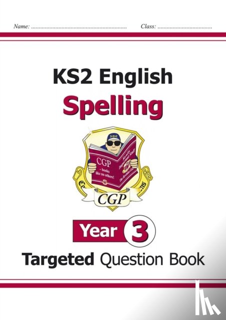 CGP Books - KS2 English Year 3 Spelling Targeted Question Book (with Answers)