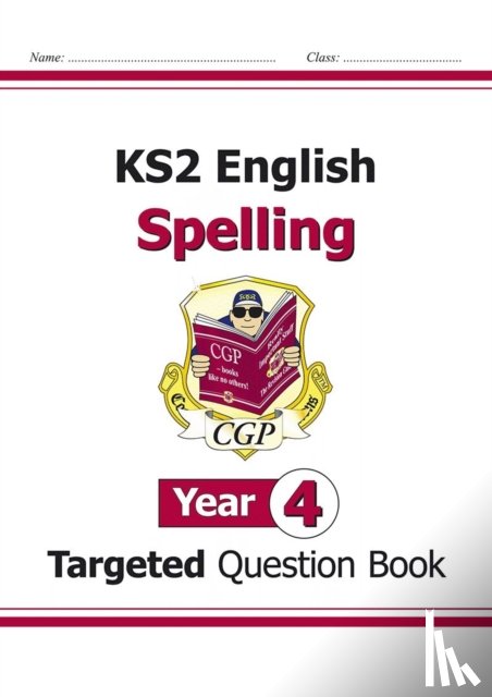 CGP Books - KS2 English Year 4 Spelling Targeted Question Book (with Answers)