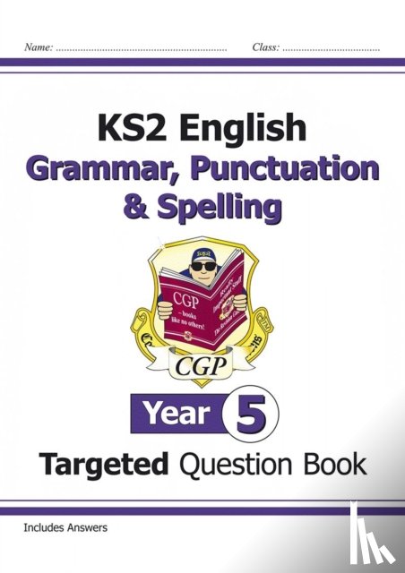 CGP Books - KS2 English Year 5 Grammar, Punctuation & Spelling Targeted Question Book (with Answers)