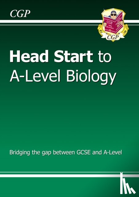 CGP Books - Head Start to A-Level Biology (with Online Edition): bridging the gap between GCSE and A-Level