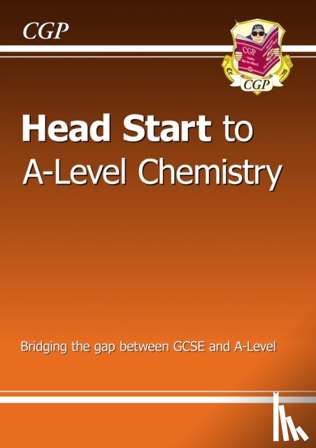 CGP Books - Head Start to A-Level Chemistry (with Online Edition): bridging the gap between GCSE and A-Level