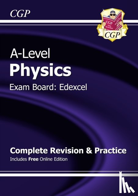 CGP Books - A-Level Physics: Edexcel Year 1 & 2 Complete Revision & Practice with Online Edition: for the 2025 and 2026 exams