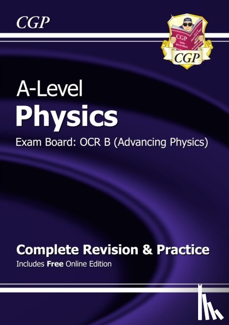 CGP Books - A-Level Physics: OCR B Year 1 & 2 Complete Revision & Practice with Online Edition: for the 2025 and 2026 exams