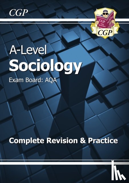 CGP Books - AS and A-Level Sociology: AQA Complete Revision & Practice (with Online Edition): for the 2025 and 2026 exams