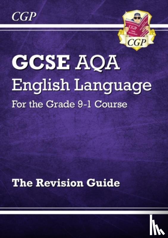 CGP Books - GCSE English Language AQA Revision Guide - for the Grade 9-1 Course