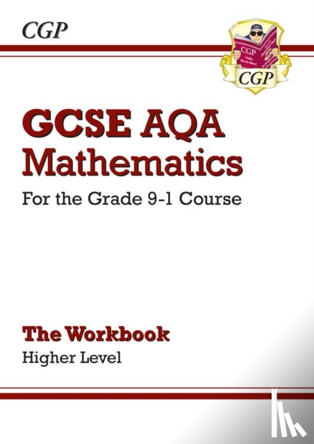 CGP Books - GCSE Maths AQA Workbook: Higher