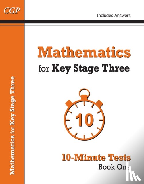CGP Books - Mathematics for KS3: 10-Minute Tests - Book 1 (including Answers)