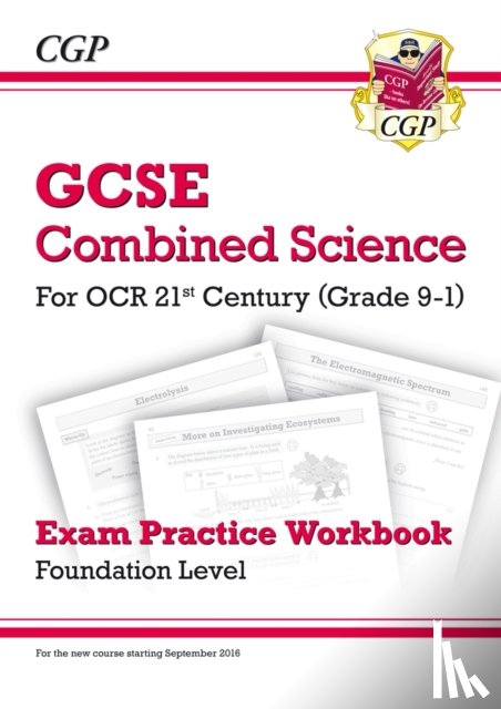 CGP Books - GCSE Combined Science: OCR 21st Century Exam Practice Workbook - Foundation