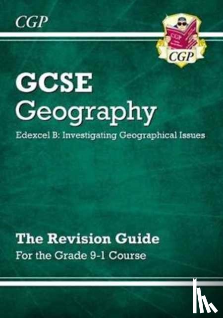 CGP Books - GCSE Geography Edexcel B Revision Guide includes Online Edition: for the 2025 and 2026 exams