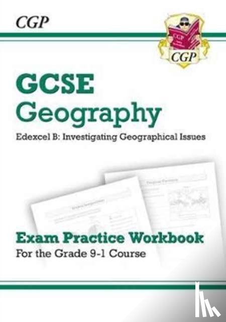 CGP Books - GCSE Geography Edexcel B Exam Practice Workbook (answers sold separately)
