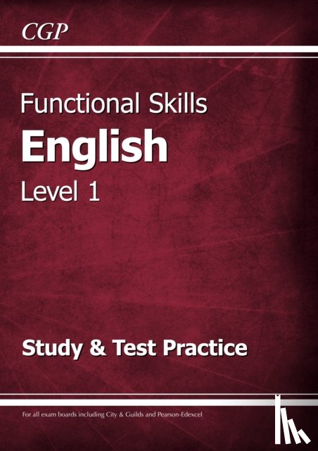 CGP Books - Functional Skills English Level 1 - Study & Test Practice