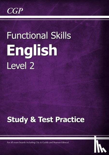 CGP Books - Functional Skills English Level 2 - Study & Test Practice