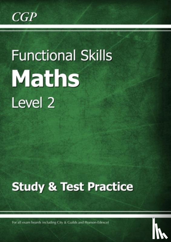 CGP Books - Functional Skills Maths Level 2 - Study & Test Practice