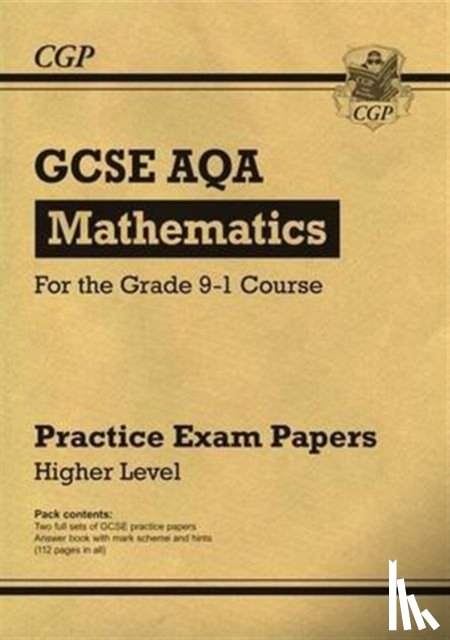CGP Books - GCSE Maths AQA Practice Papers: Higher