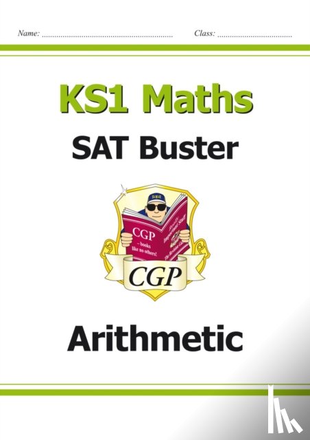 CGP Books - KS1 Maths SAT Buster: Arithmetic (for end of year assessments)