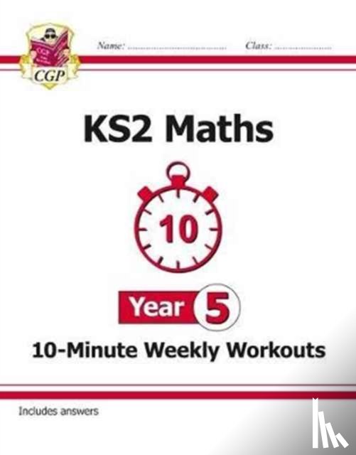 CGP Books - KS2 Year 5 Maths 10-Minute Weekly Workouts