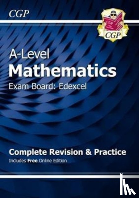 CGP Books - A-Level Maths Edexcel Complete Revision & Practice (with Online Edition & Video Solutions): for the 2025 and 2026 exams