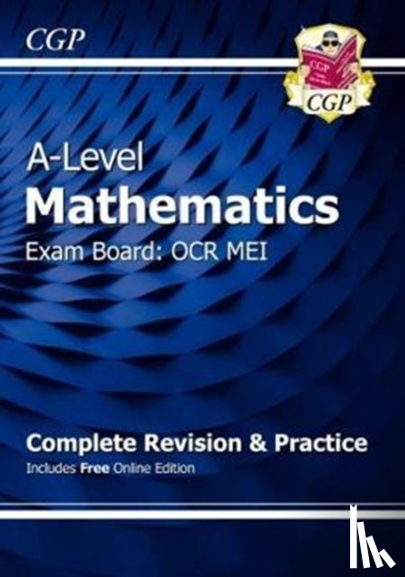 CGP Books - A-Level Maths OCR MEI Complete Revision & Practice (with Online Edition): for the 2025 and 2026 exams