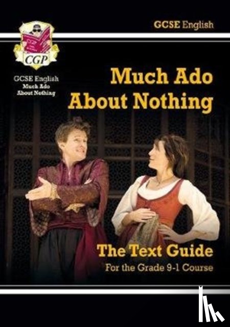 CGP Books - GCSE English Shakespeare Text Guide - Much Ado About Nothing includes Online Edition & Quizzes: for the 2025 and 2026 exams