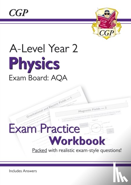 CGP Books - A-Level Physics: AQA Year 2 Exam Practice Workbook - includes Answers