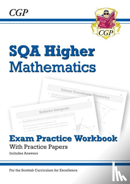 CGP Books - CfE Higher Maths: SQA Exam Practice Workbook - includes Answers