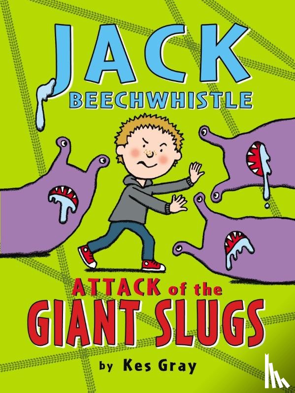 Gray, Kes - Jack Beechwhistle: Attack of the Giant Slugs