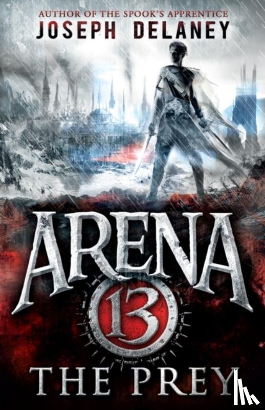 Delaney, Joseph - Arena 13: The Prey