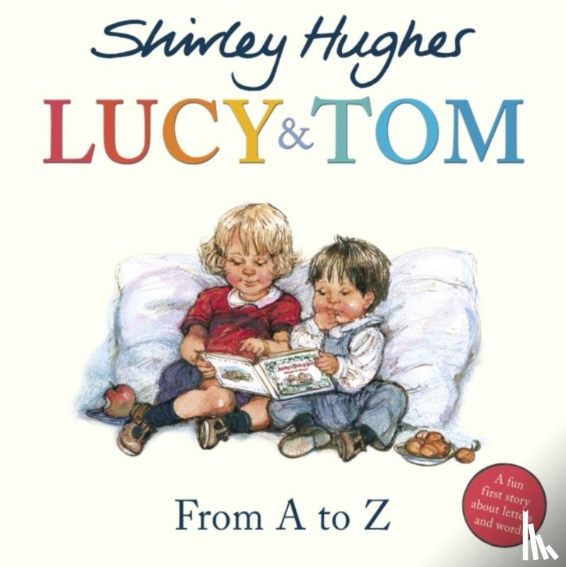 Hughes, Shirley - Lucy & Tom: From A to Z