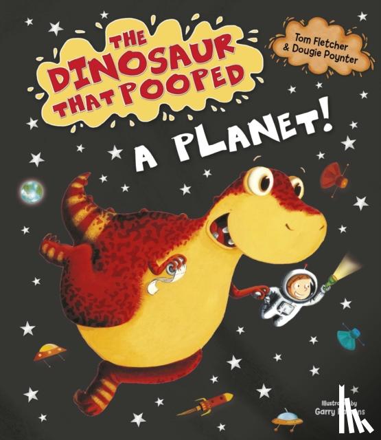 Fletcher, Tom - Dinosaur That Pooped A Planet!