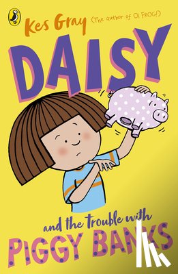 Gray, Kes - Daisy and the Trouble with Piggy Banks