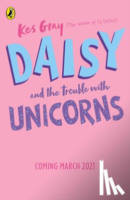 Gray, Kes - Daisy and the Trouble With Unicorns