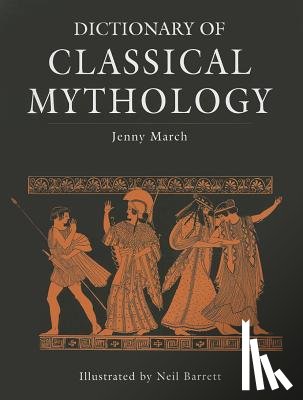 March, Jennifer R. - Dictionary of Classical Mythology