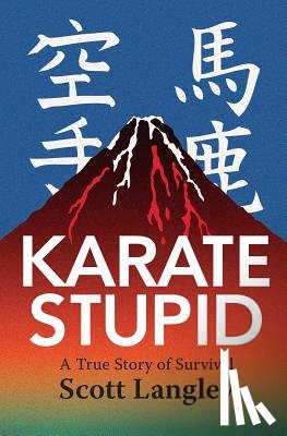 Langley, Scott - Karate Stupid