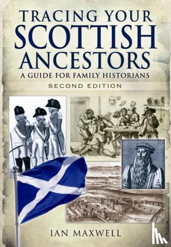 Maxwell, Dr. Ian - Tracing Your Scottish Ancestors: A Guide for Family Historians