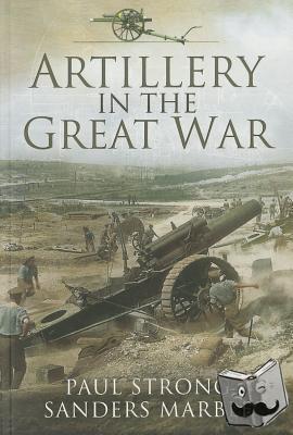 Strong, Paul, Marble, Sanders - Artillery in the Great War