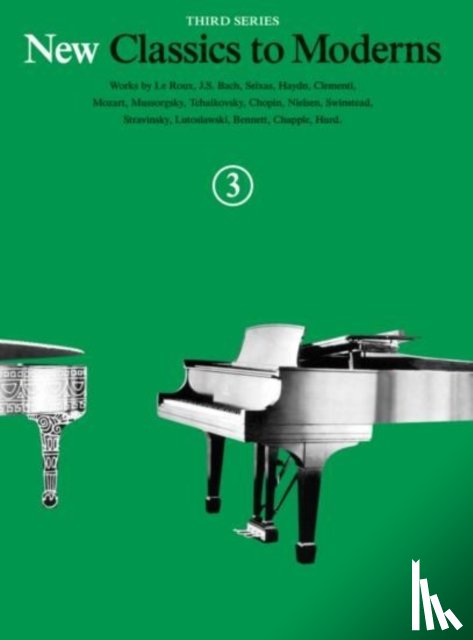 Hal Leonard Publishing Corporation - New Classics to Moderns Book 3