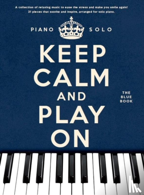 Hal Leonard Publishing Corporation - Keep Calm And Play On