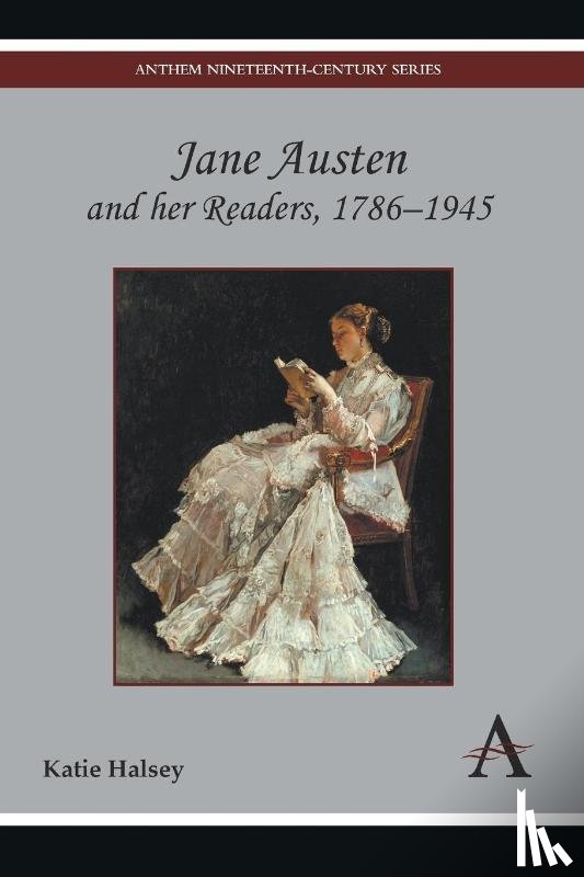 Halsey, Katie - Jane Austen and her Readers, 1786–1945