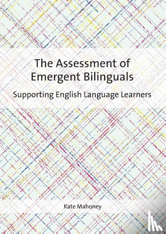 Mahoney, Kate - The Assessment of Emergent Bilinguals