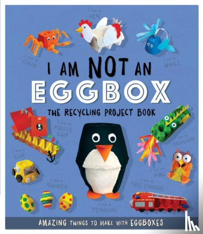 Stanford, Sara - I Am Not An Eggbox - The Recycling Project Book